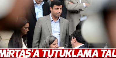 Demirtaş'a tutuklama talebi!