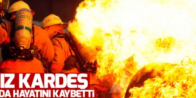 Üç kız kardeş yangında hayatını kaybetti!