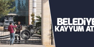 Belediyeye kayyum atandı