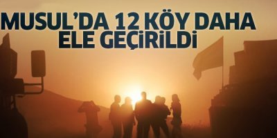 Musul'un güneyi ve batısındaki 12 köy, ele geçirildi