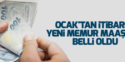 Ocak'tan itibaren yeni memur maaşları belli oldu