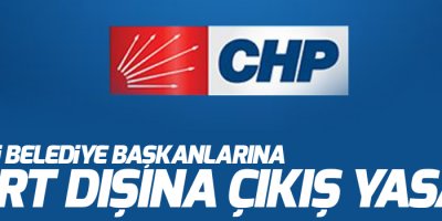 CHP’li belediye başkanlarına yurt dışına çıkış yasağı