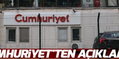 Cumhuriyet'ten açıklama