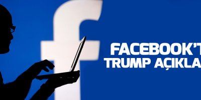 Facebook'tan Trump açıklaması