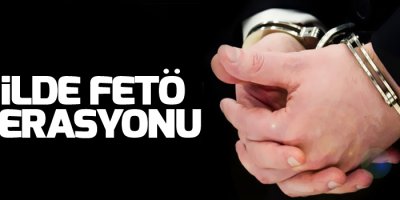 11 ilde FETÖ operasyonu