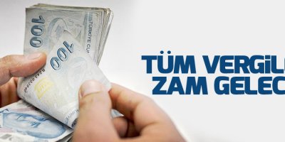 Tüm vergilere zam!