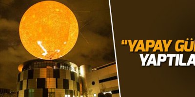 “Yapay Güneş” yaptılar