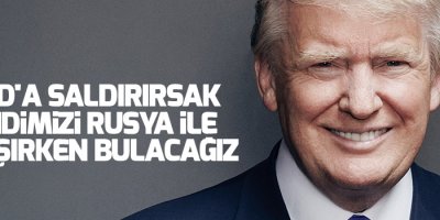 Trump: Esad'a saldırırsak kendimizi Rusya ile savaşırken bulacağız