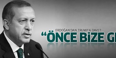 Erdoğan'dan Trump'a davet: Önce bize gel