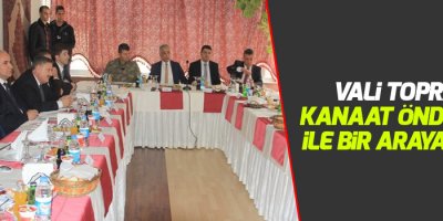 Vali Toprak, kanaat önderleri ile bir araya geldi!