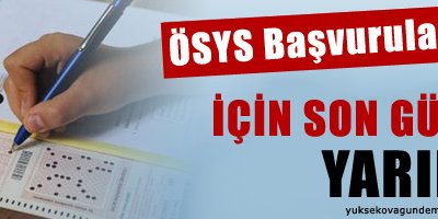 ÖSYS başvuruları için son gün yarın