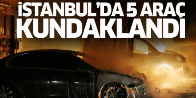 İstanbul'da 5 araç kundaklandı