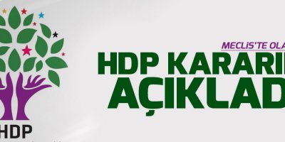 HDP kararını açıkladı: Meclis’te olacağız