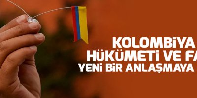 Kolombiya hükümeti ve FARC yeni bir anlaşmaya vardı