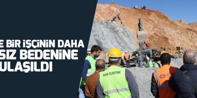 Siirt'te bir işçinin daha cansız bedenine ulaşıldı
