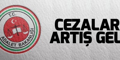Cezalara artış geldi