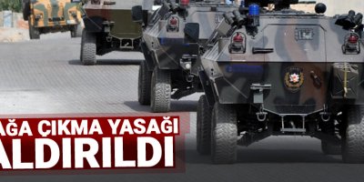 Sokağa çıkma yasağı kaldırıldı