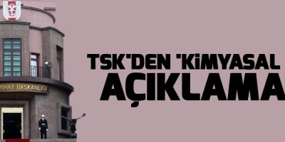 TSK'den 'kimyasal gaz' açıklaması