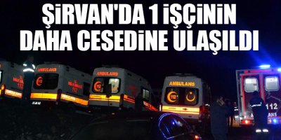 1 işçinin daha cesedine ulaşıldı