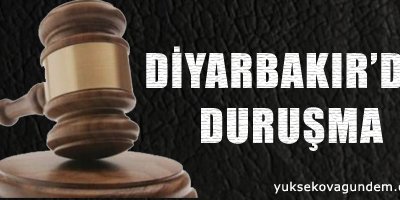 Diyarbakır ve Hopa'da duruşma