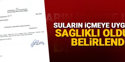 Suların içmeye uygun ve Sağlıklı olduğu belirlendi