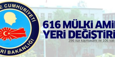 616 mülki idare amirinin görev yeri değişti