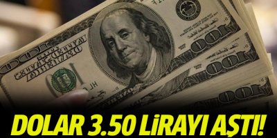 Dolar 3.50'yi de aştı, euro 3.71!