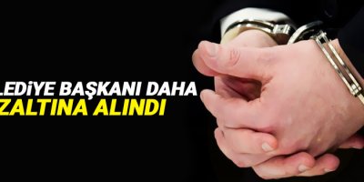 Bir belediye başkanı daha gözaltına alındı