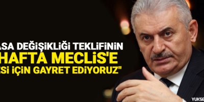 'Anayasa değişikliği teklifinin bu hafta Meclis'e gelmesi için gayret ediyoruz'