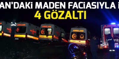 Şirvan’daki maden faciasıyla ilgili 4 gözaltı