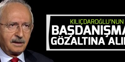 Kılıçdaroğlu’nun Başdanışmanı gözaltına alındı!