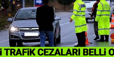 Yeni trafik cezaları belli oldu