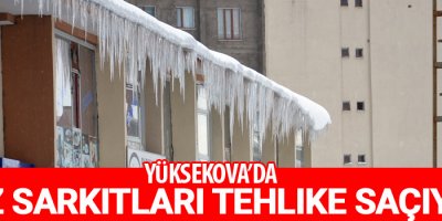 Yüksekova'da buz sarkıtları tehlike saçıyor