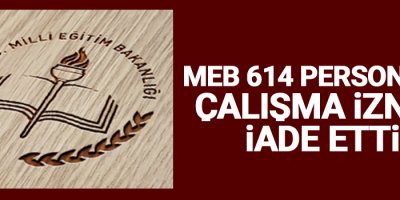 MEB 614 personelin çalışma iznini iade etti