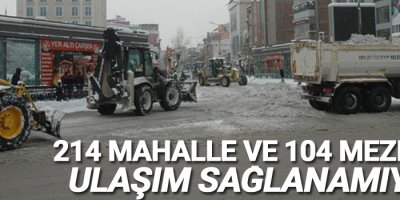 214 mahalle ve 104 mezraya ulaşım sağlanamıyor