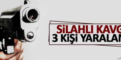 Silahlı kavga: 3 yaralı