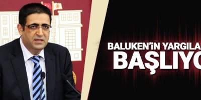 Baluken’in yargılanması başlıyor