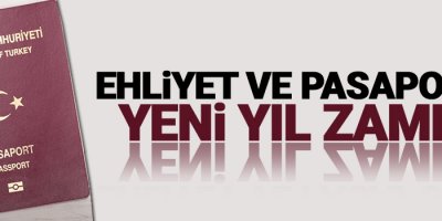 Pasaport, ehliyet, nüfus cüzdanına yeni yıl zammı