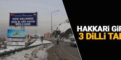 Hakkari girişine 3 dilli tabela