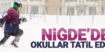 Niğde'de okullar tatil edildi