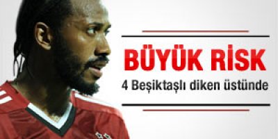 Beşiktaş'ta büyük risk