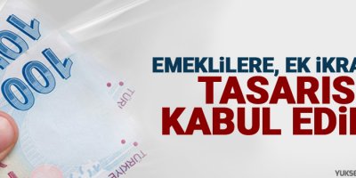 Emeklilere, ek ikramiye tasarısı kabul edildi