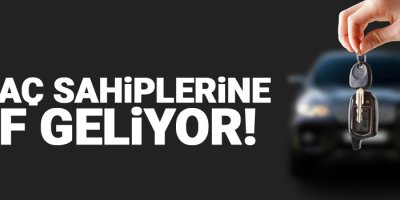 Tutuklu araç sahiplerine af geliyor