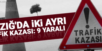 Elazığ'da iki ayrı kaza: 9 yaralı