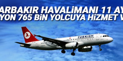 Diyarbakır Havalimanı 11 ayda 1 milyon 765 bin yolcuya hizmet verdi