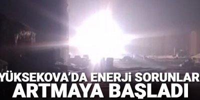 Yüksekova'da trafolar bir bir patlıyor