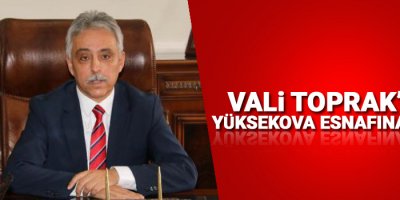 Vali Toprak’tan Yüksekova esnafına müjde