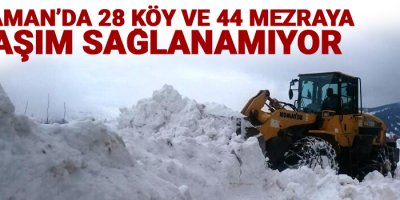 Adıyaman’da 28 köy ve 44 mezraya ulaşım sağlanamıyor