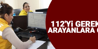 112'yi gereksiz arayanlara ceza