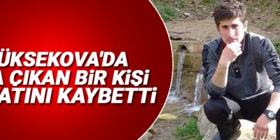 Yüksekova'da ava çıkan bir kişi hayatını kaybetti